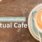 #LetsTalkSmellAndTaste - Virtual Café - 10th March 2022 at 18:30PM GMT